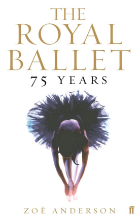 The Royal Ballet: 75 Years