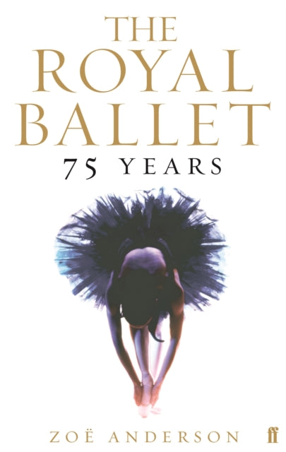 The Royal Ballet: 75 Years