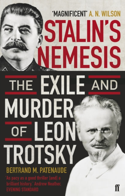 Stalin's Nemesis: The Exile and Murder of Leon Trotsky