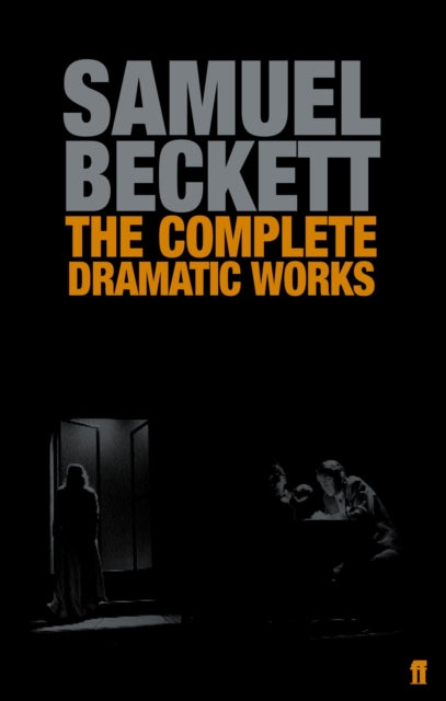 The Complete Dramatic Works of Samuel Beckett