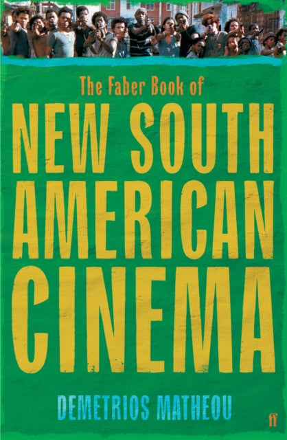 The Faber Book of New South American Cinema