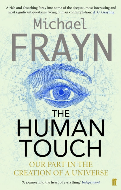 The Human Touch: Our Part in the Creation of a Universe