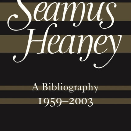 Seamus Heaney: A Bibliography (1959-2003)