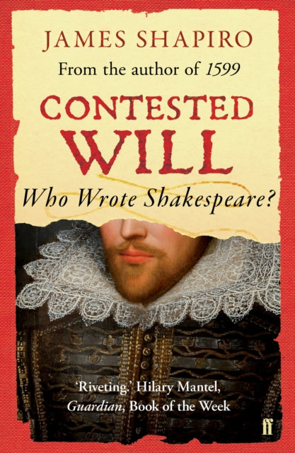 Contested Will: Who Wrote Shakespeare ?