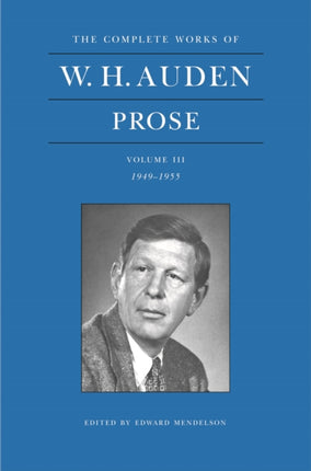 W. H. Auden Prose Volume 3 (1949-1955)