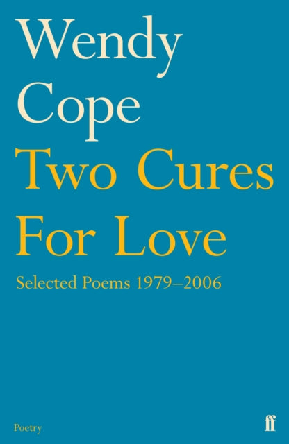 Two Cures for Love: Selected Poems 1979-2006