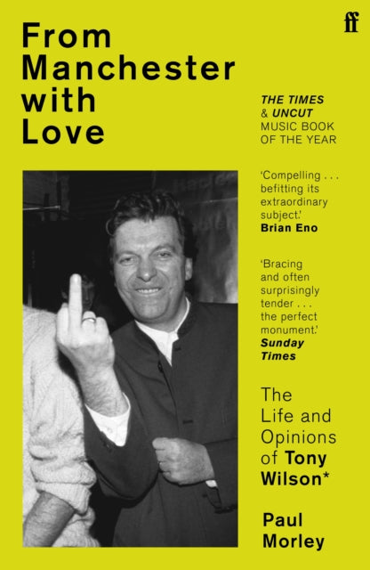 From Manchester with Love: The Life and Opinions of Tony Wilson