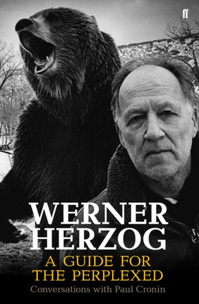 Werner Herzog  A Guide for the Perplexed Conversations with Paul Cronin