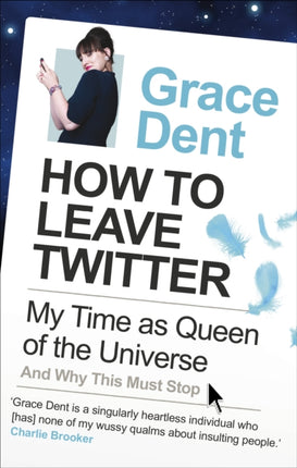 How to Leave Twitter: My Time as Queen of the Universe and Why This Must Stop