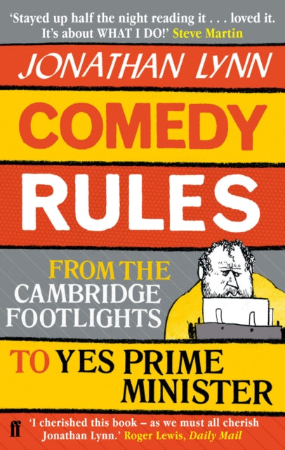 Comedy Rules: From the Cambridge Footlights to Yes, Prime Minister