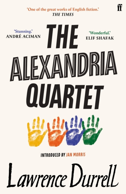 The Alexandria Quartet: Justine, Balthazar, Mountolive, Clea