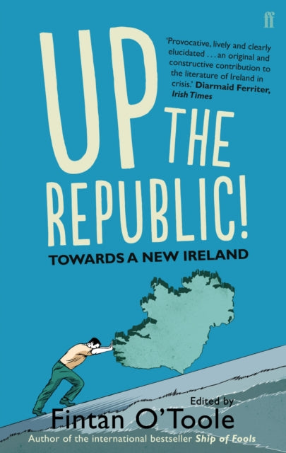 Up the Republic!: Towards a New Ireland