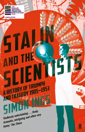 Stalin and the Scientists: A History of Triumph and Tragedy 1905–1953