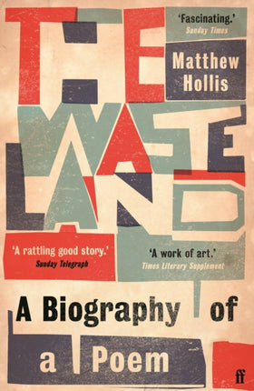 The Waste Land: A Biography of a Poem