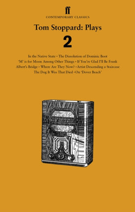 Tom Stoppard Plays 2: The Dissolution of Dominic Boot; 'M' is for Moon Among Other Things; If You're Glad I'll Be Frank; Albert's Bridge; Where Are They Now?; Artist Descending a Staircase; The Dog It Was That Died; In the Native State; On