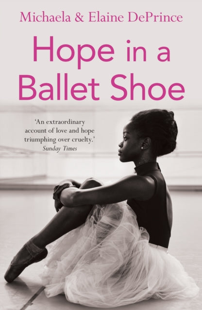 Hope in a Ballet Shoe: Orphaned by war, saved by ballet: an extraordinary true story