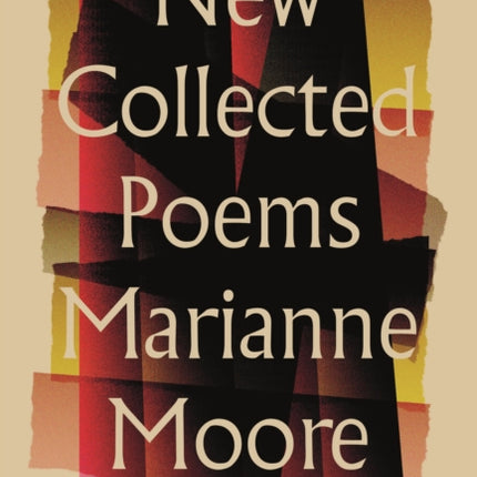 New Collected Poems of Marianne Moore