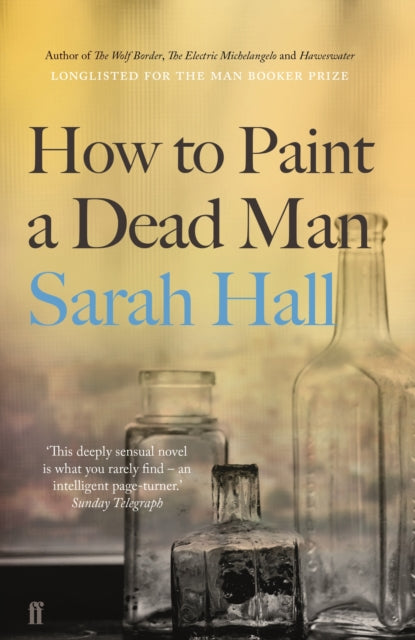 How to Paint a Dead Man: Longlisted for the Booker Prize