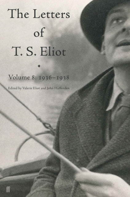 Letters of T. S. Eliot Volume 8: 1936–1938