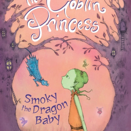 The Goblin Princess: Smoky the Dragon Baby