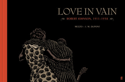 Love in Vain: Robert Johnson 1911-1938, the graphic novel