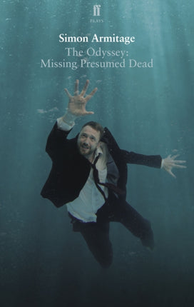 The Odyssey Missing Presumed Dead Adapted for the Stage Faber Drama