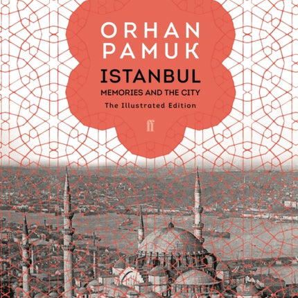 Istanbul: Memories and the City (The Illustrated Edition)