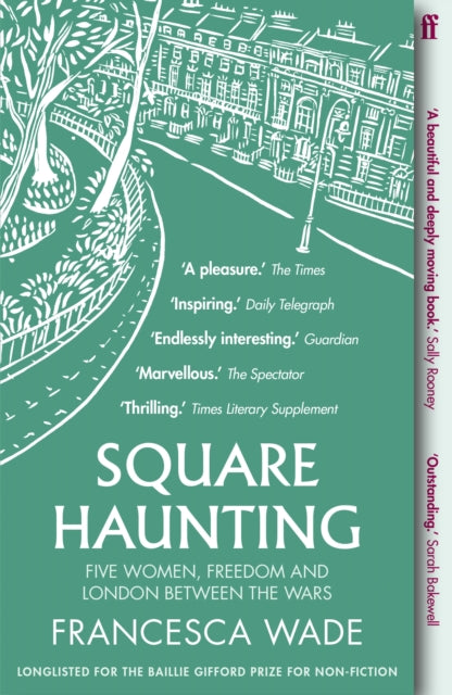 Square Haunting Five Women Freedom and London