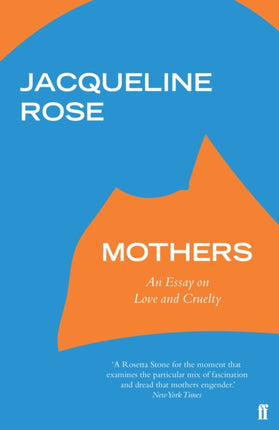 Mothers: An Essay on Love and Cruelty