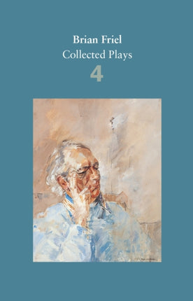 Brian Friel Collected Plays  Volume 4 The London