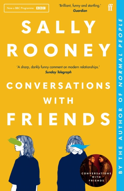 Conversations with Friends: 'Brilliant, funny and startling.' GUARDIAN