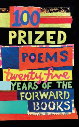 100 Prized Poems: Twenty-five years of the Forward Books