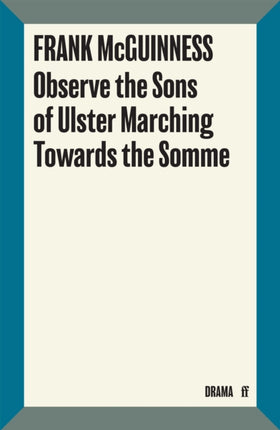 Observe the Sons of Ulster Marching Towards the Somme