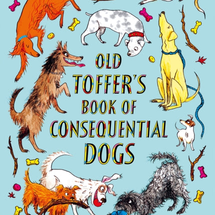 Old Toffer's Book of Consequential Dogs