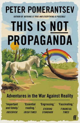 This Is Not Propaganda: Adventures in the War Against Reality