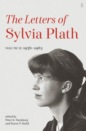 Letters of Sylvia Plath Volume II: 1956 – 1963