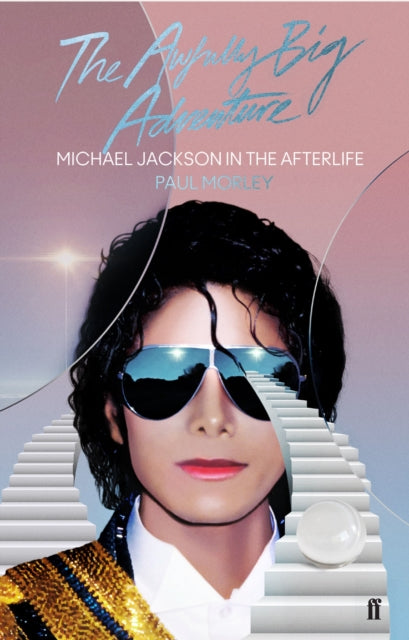 The Awfully Big Adventure: Michael Jackson in the Afterlife