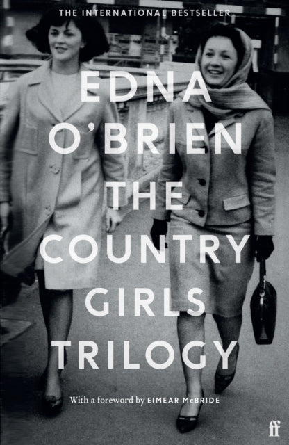 The Country Girls Trilogy: The Country Girls; The Lonely Girl; Girls in their Married Bliss