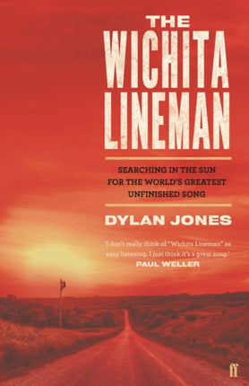 The Wichita Lineman: Searching in the Sun for the World's Greatest Unfinished Song