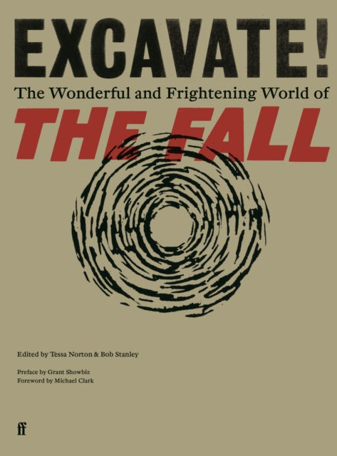 Excavate!: The Wonderful and Frightening World of The Fall