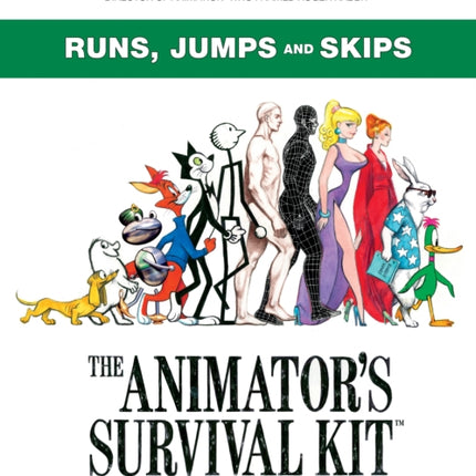 The Animator's Survival Kit: Runs, Jumps and Skips: (Richard Williams' Animation Shorts)