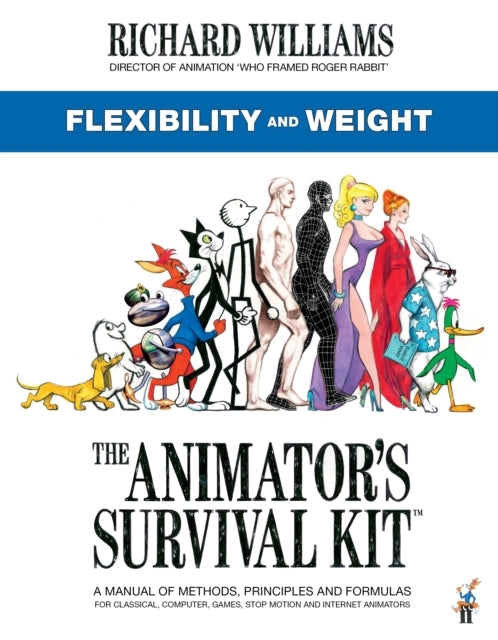 The Animator's Survival Kit: Flexibility and Weight: (Richard Williams' Animation Shorts)