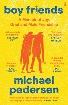 Boy Friends: A Memoir of Joy, Grief and Male Friendship