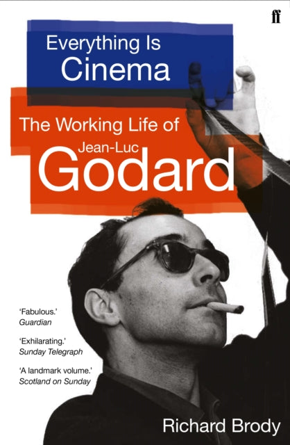 Everything is Cinema: The Working Life of Jean-Luc Godard