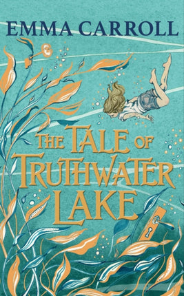 The Tale of Truthwater Lake: 'Absolutely gorgeous.' Hilary McKay