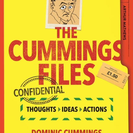 The Cummings Files: CONFIDENTIAL: Thoughts, Ideas, Actions by Dominic Cummings