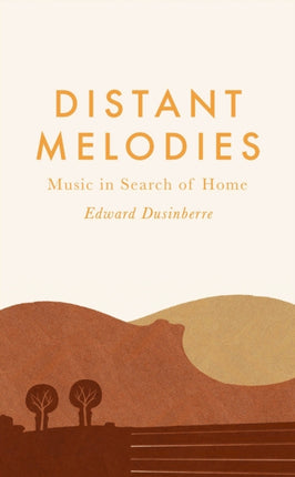 Distant Melodies: Music in Search of Home