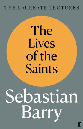 The Lives of the Saints: The Laureate Lectures