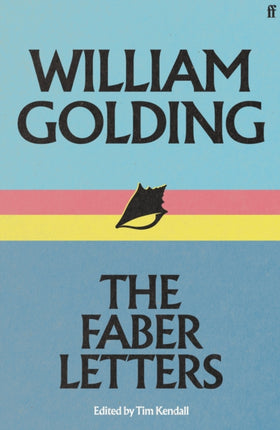 William Golding The Faber Letters