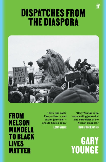 Dispatches from the Diaspora: From Nelson Mandela to Black Lives Matter